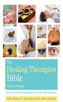 The Healing Therapies Bible: Discover Over 50 Therapies for Mind, Body and Soul