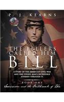 The Fellers Called Him Bill (Book I)