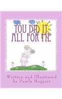 You did it All For Me