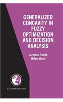 Generalized Concavity in Fuzzy Optimization and Decision Analysis