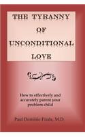 Tyranny of Unconditional Love