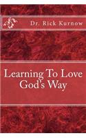 Learning To Love God's Way