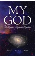 My God: A Reluctant Agnostic's Revelation