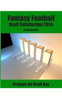 Fantasy Football Draft Satisfaction 2013: Prepare for Draft Day