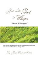 Just Like God to Whisper