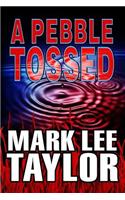 A Pebble Tossed: (English)