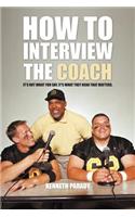 How to Interview the Coach: It's Not What You Say, It's What They Hear That Matters