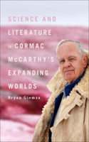 Science and Literature in Cormac McCarthy's Expanding Worlds