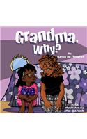 Grandma, Why?