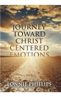 Journey Toward Christ Centered Emotions