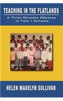 Teaching in the Flatlands: A Three Decades Odyssey in Oakland's Title I Schools(English)