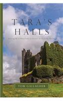 Tara's Halls: Memories of Ireland: A Life Once Lived, and Hard