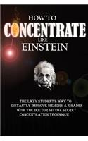 How To Concentrate Like Einstein