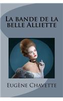 La bande de la belle Alliette: (Eugene Chavette (Books-G-PH Ballin-Edition))