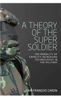 Theory of the Super Soldier