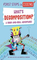 First Steps in Coding: What's Decomposition?: A rock-and-roll adventure!(First Steps in Coding)