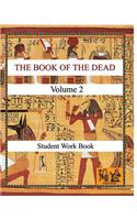 BOOK OF THE DEAD (VOLUME 2) Student Work Book