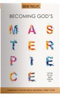 Becoming God's Masterpiece