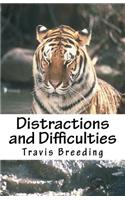 Distractions and Difficulties