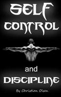 Self Control and Discipline: Motivational and Inspirational Reminders for the Soul (Self-Control, Self-Discipline, Self Discipline, Self Mastery, S