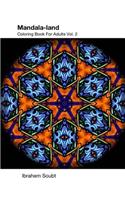 Mandala-Land: Coloring Book for Adults, Vol. 2