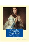 Marion Fay, By Anthony Trollope A N OVEL (Classic Books)