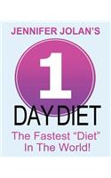 1-Day Diet - The Fastest "Diet" in the World!