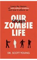 Our Secret Zombie Life: (English)