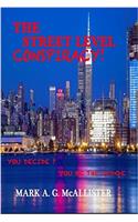 The Street Level Conspiracy!: You Decide. You Be the Judge!