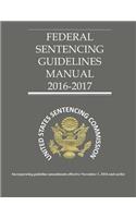 Federal Sentencing Guidelines 2016-2017