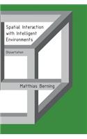 Spatial Interaction with Intelligent Environments