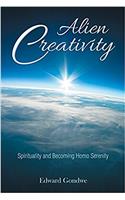 Alien Creativity: Spirituality and Becoming Homo Serenity
