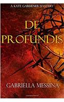 De Profundis: a Kate Gardener Mystery (Kate Gardener Mysteries) (Volume 2)