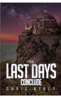 The Last Days Conclude