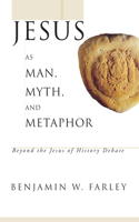 Jesus as Man, Myth, and Metaphor