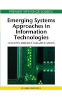 Emerging Systems Approaches in Information Technologies: Concepts, Theories, and Applications