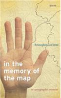 In the Memory of the Map: A Cartographic Memoir