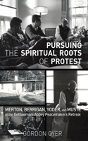 Pursuing the Spiritual Roots of Protest