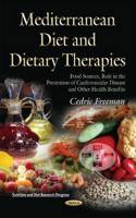 Mediterranean Diet and Dietary Therapies: Food Sources, Role In The Prevention Of Cardiovascular Disease And Other Health Benefits