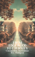 From Edgewood to Eternity
