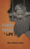 Forty Years to Life