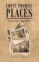 Empty Promise Places: Growing Up in Appalachia