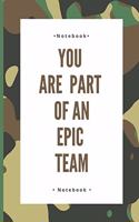 You Are Part Of An Epic Team