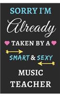 Sorry I'm Already Taken By A Smart & Sexy Music Teacher