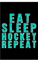 Eat Sleep Hockey Repeat