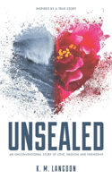 Unsealed