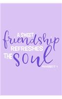 A Sweet Friendship Refreshes The Soul - Proverbs 27: 9: Blank Lined Notebook: Bible Scripture Christian Journals Gift 6x9 - 110 Blank Pages - Plain White Paper - Soft Cover Book