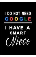 I do not need google i have a smart niece: Notebook, Diary and Journal with 120 Lined Pages A gift for your niece