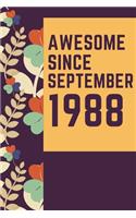 Awesome Since September 1988 Notebook Birthday Gift: Lined Notebook / Journal Gift, 120 Pages, 6x9, Soft Cover, Matte Finish