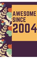 Awesome Since 2004 Notebook Birthday Gift: Lined Notebook / Journal Gift, 120 Pages, 6x9, Soft Cover, Matte Finish